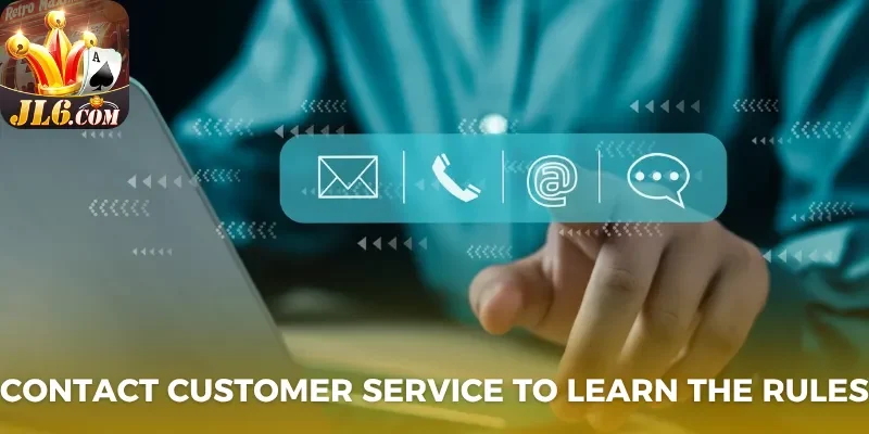 Contact us 2 Contact customer service to learn the rules