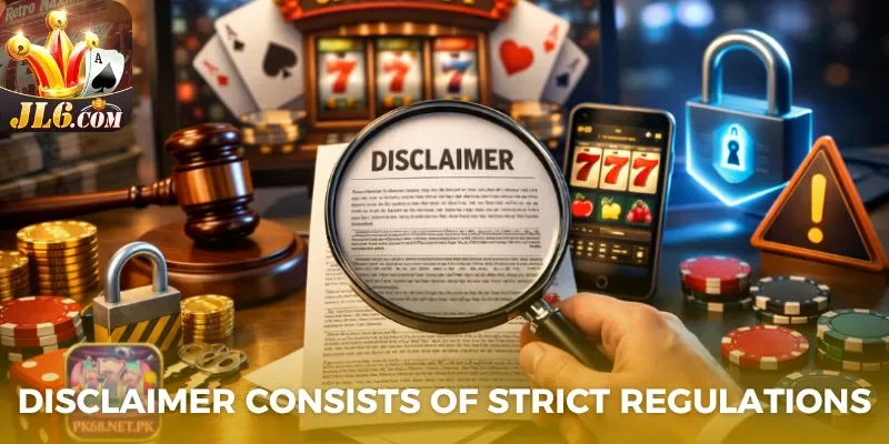 Disclaimer consists of strict regulations