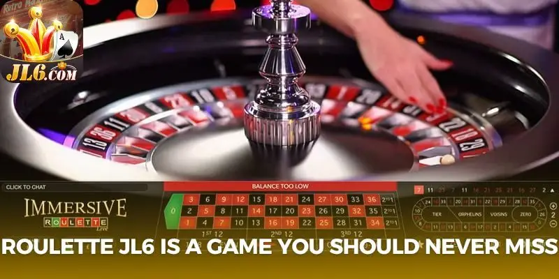 Roulette JL6 is a game line you should never miss