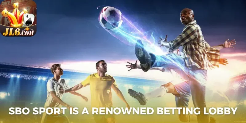 SBO sport is a renowned betting lobby